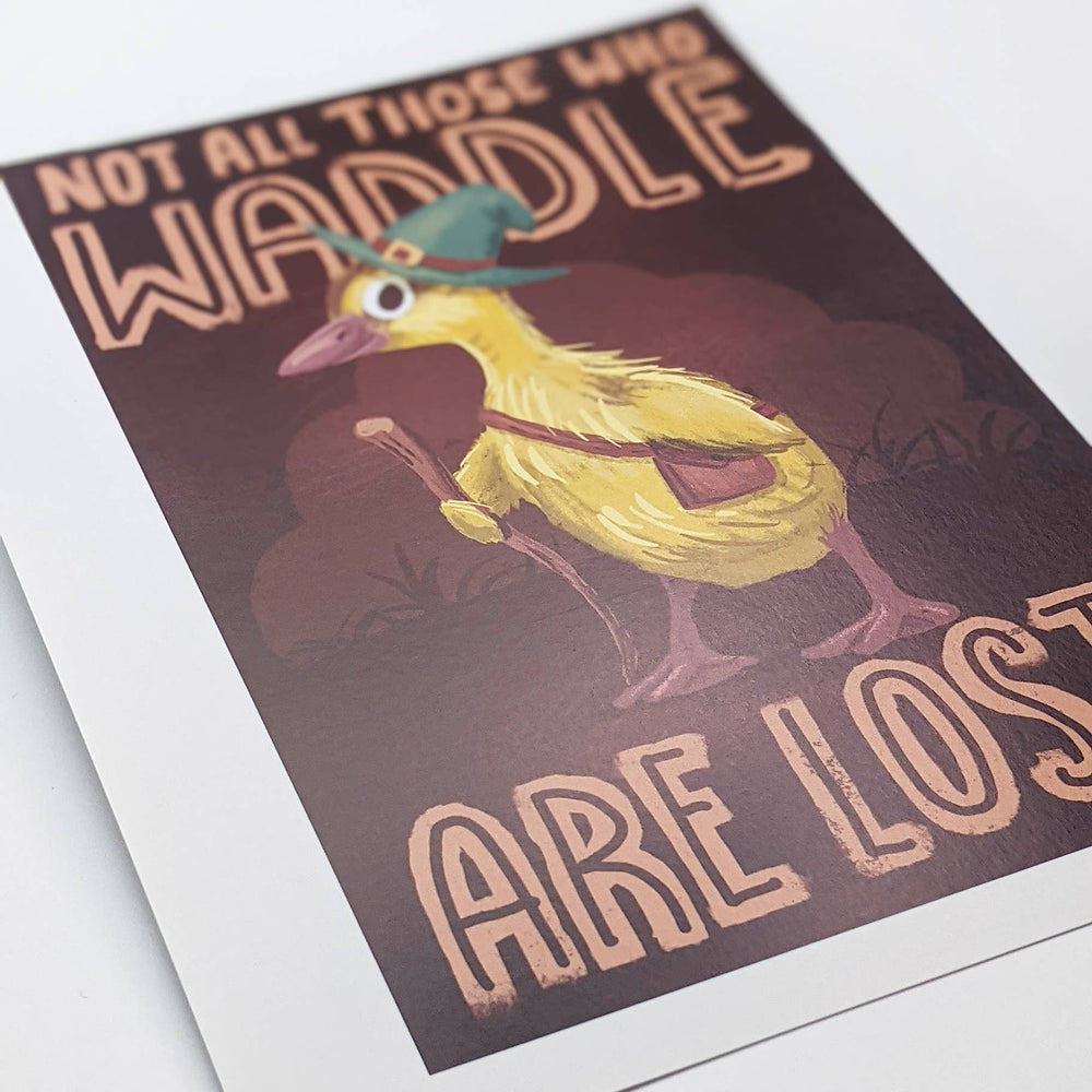 Not All Who Waddle Are Lost Duckling - Art Print: 5" X 7"