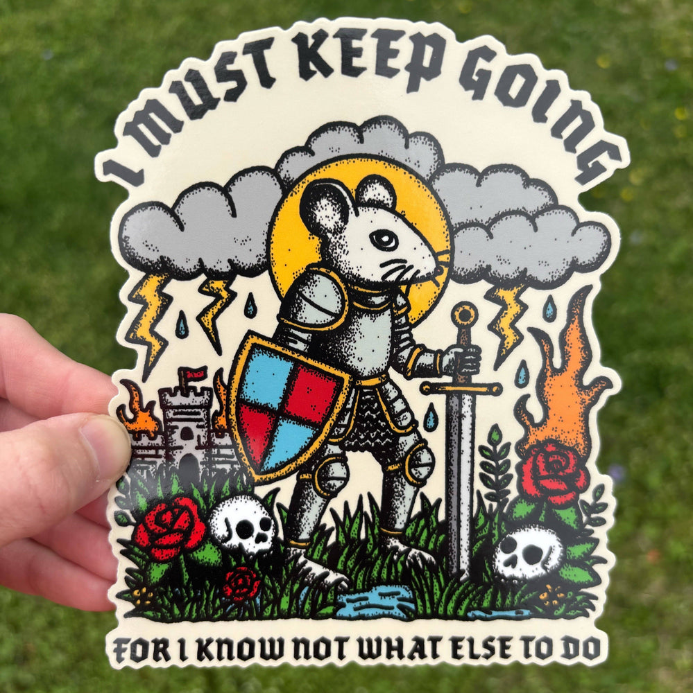 Vinyl Sticker - I Must Keep Going