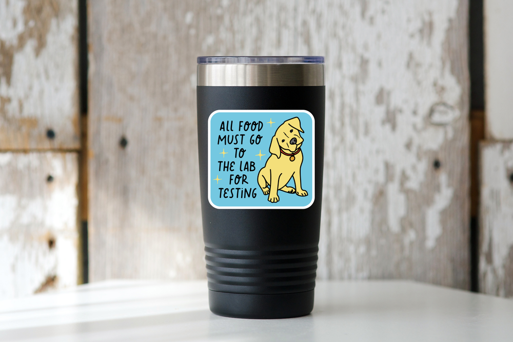 Sticker - All Food Must Go to the Lab for Testing