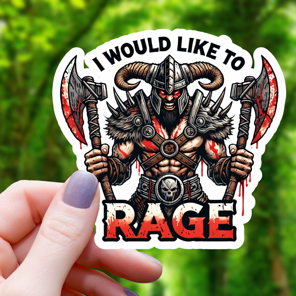 Vinyl Sticker - I Want To Rage Bloody Barbarian
