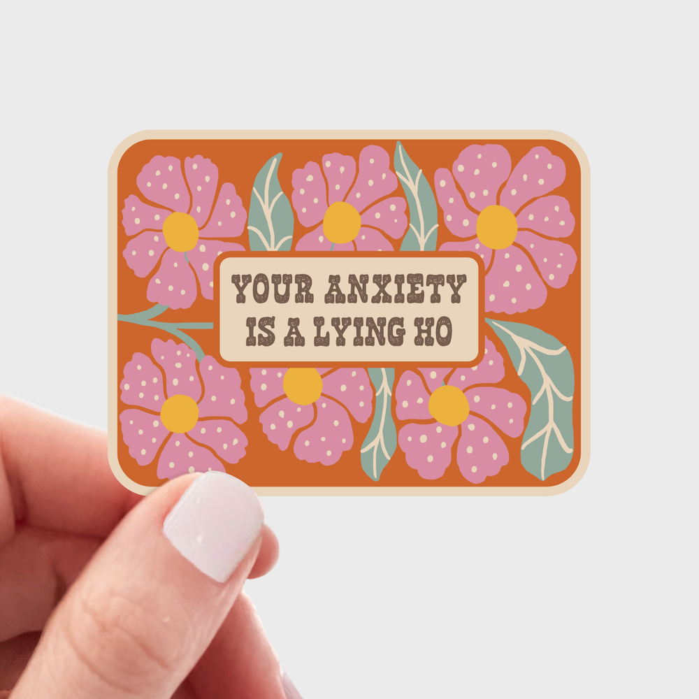Sticker - Your Anxiety is a Lying Ho