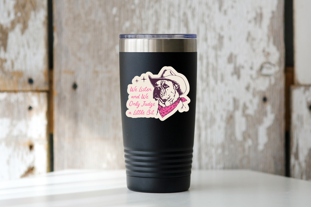 Sticker - We Listen and We Only Judge a Little Bit