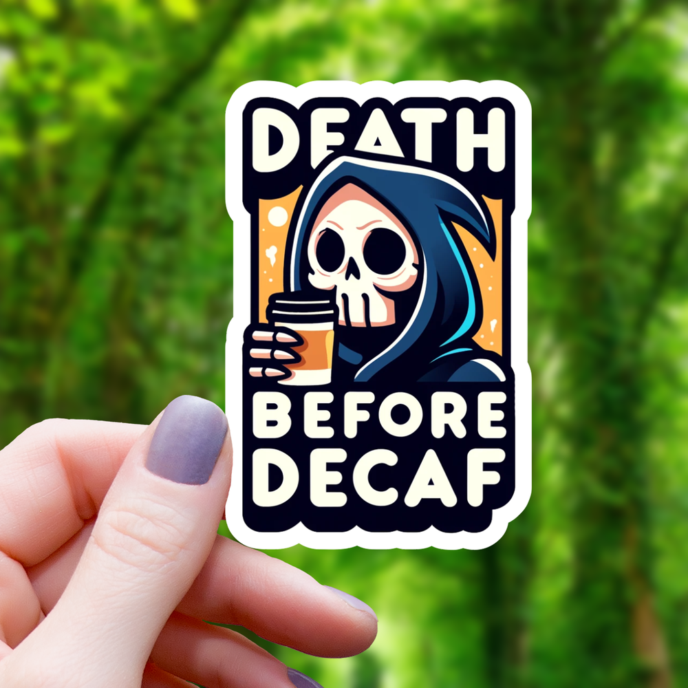 Vinyl Sticker - Death Before Decaf Grim Reaper