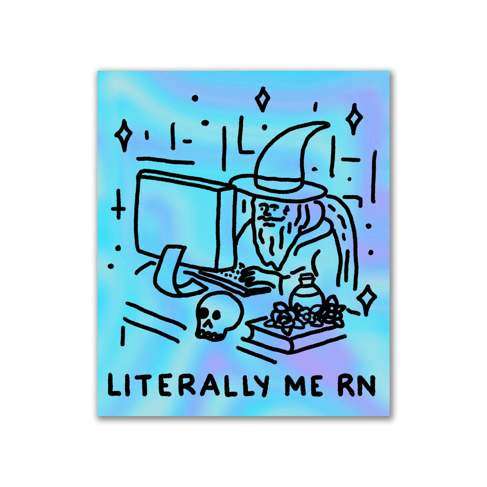 Vinyl Sticker - Literally Me RN