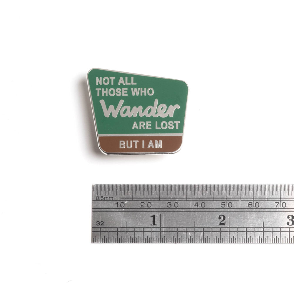 Enamel Pin - Not All Those Who Wander are Lost