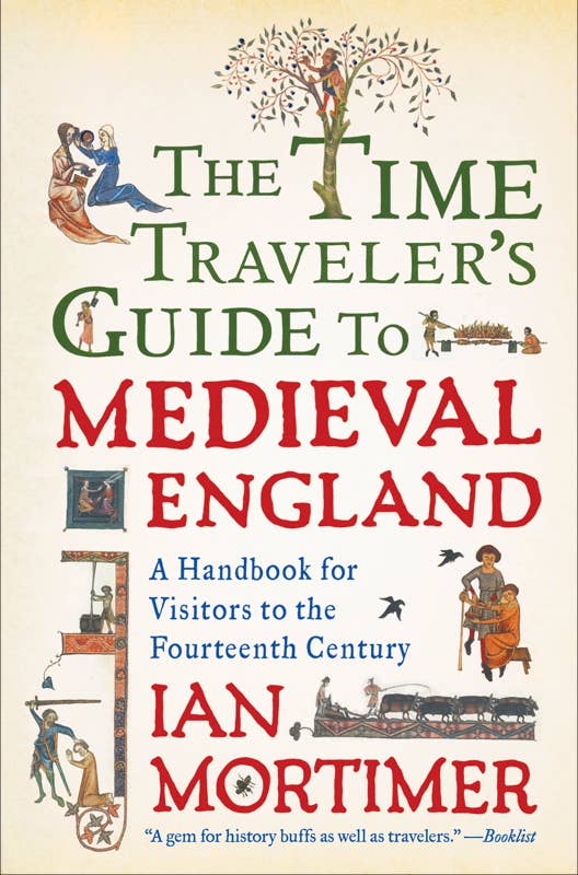 Time Traveler's Guide to Medieval England by Ian Mortimer