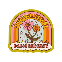 Sticker - Radicalized by Basic Decency