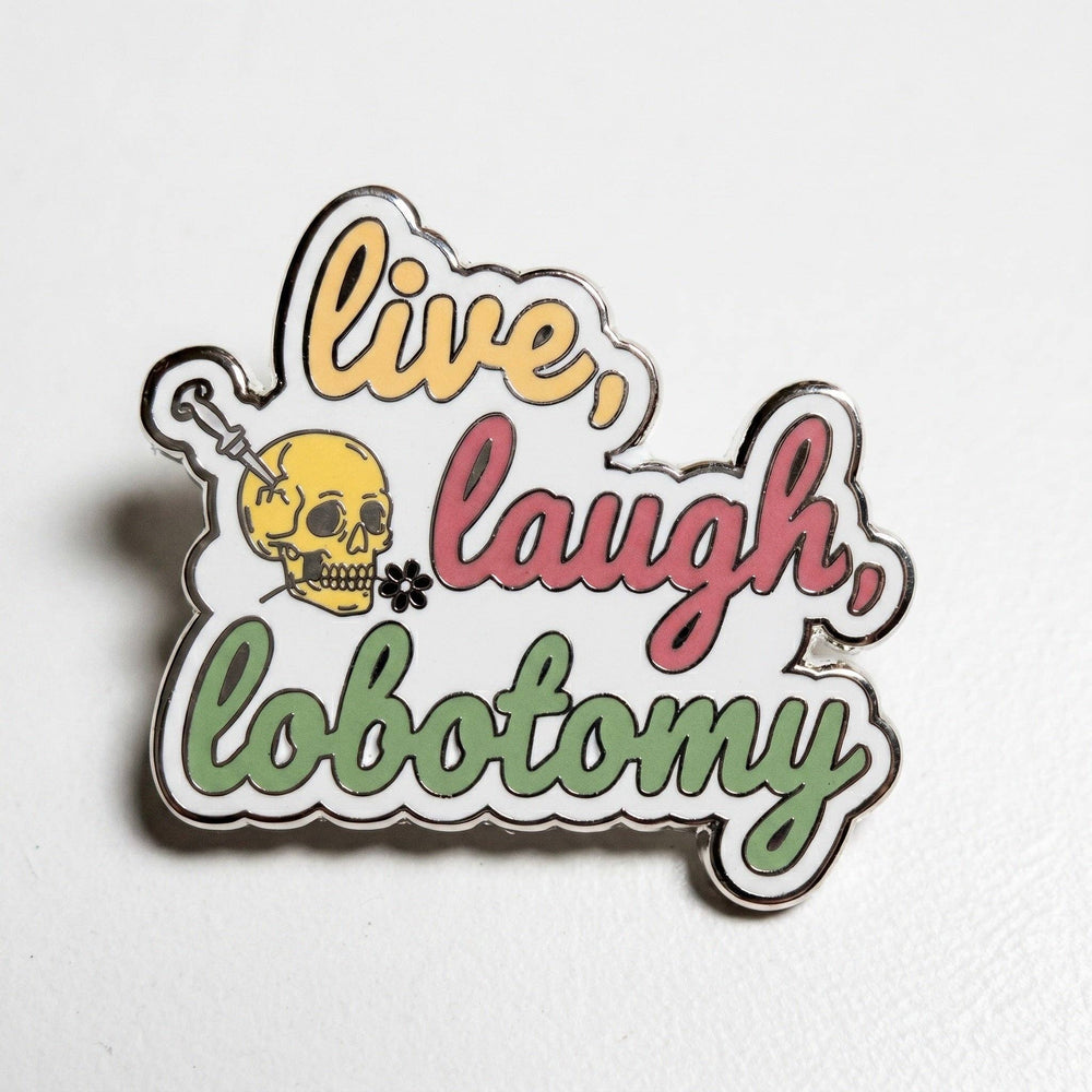Enamel Pin - Live Laugh Lobotomy