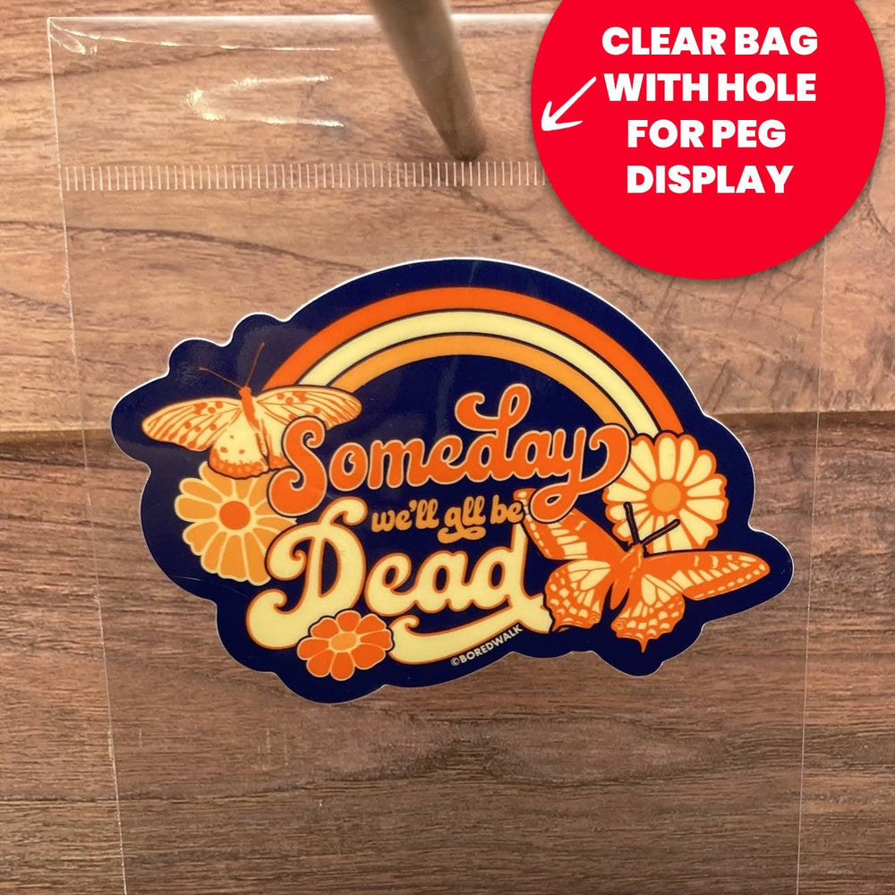 Vinyl Sticker - Someday We'll All Be Dead