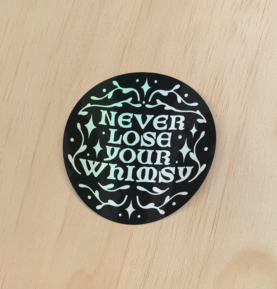 Sticker - Never Lose Your Whimsy