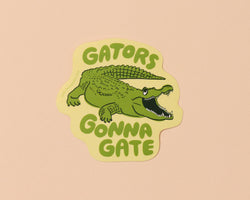 Vinyl Sticker - Gators Gonna Gate