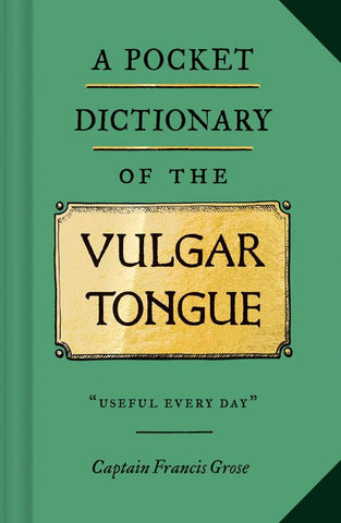 A Pocket Dictionary of the Vulgar Tongue