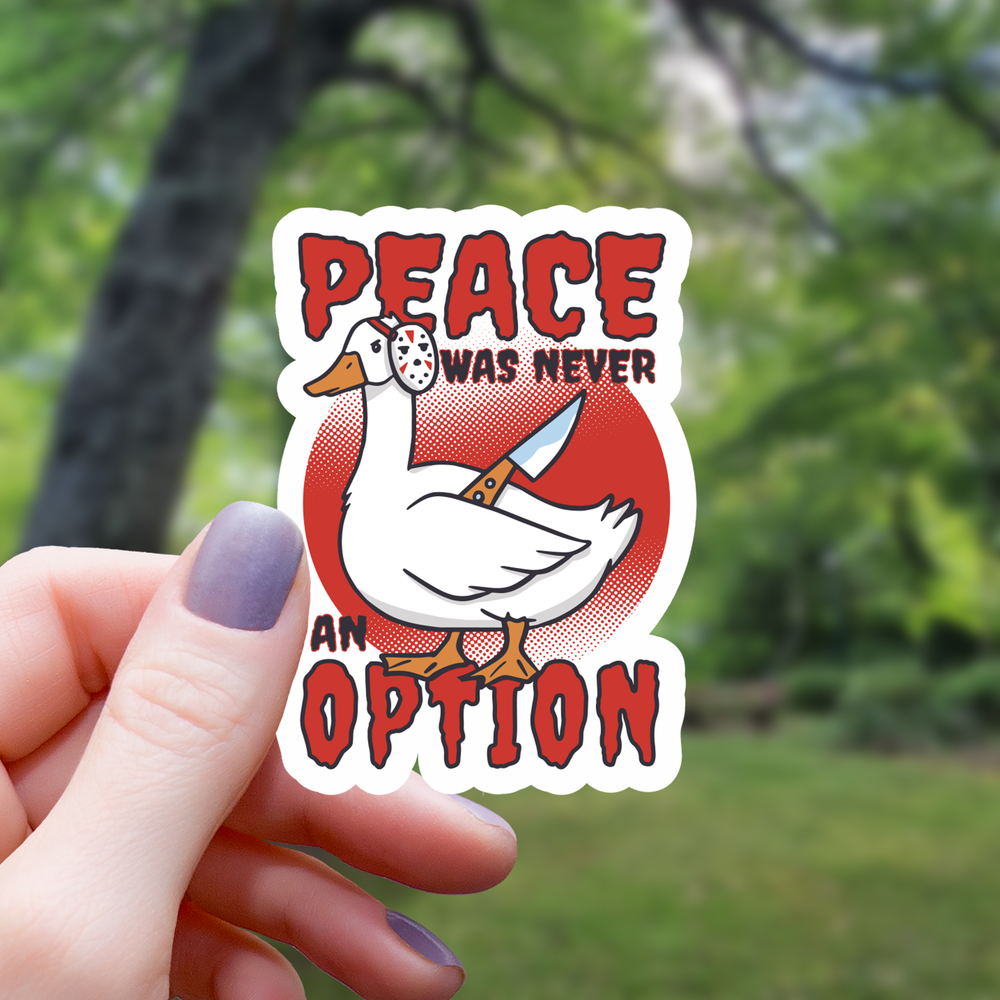Vinyl Sticker - Peace Was Never an Option