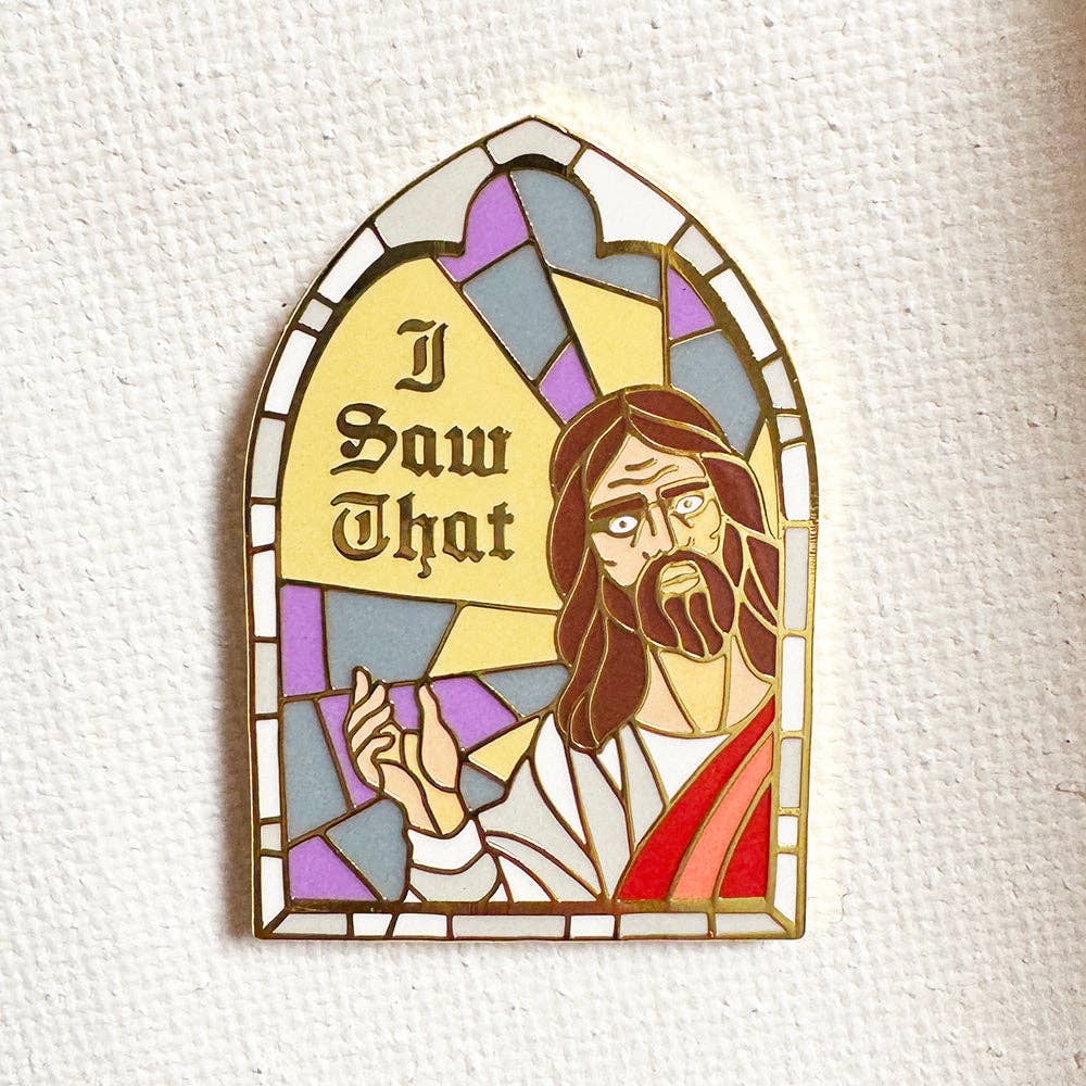 Enamel Pin - "I Saw That"