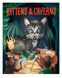 Kittens and Caverns- Dungeons and Dragons art print: 5" X7"