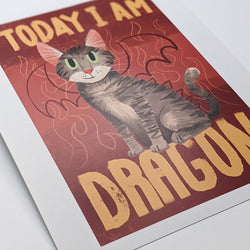Today I am Dragon Cat - Art Print: 5" X 7"