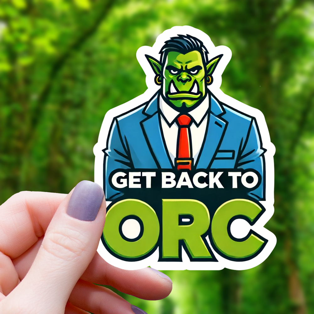 Vinyl Sticker - Get Back to Orc