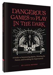 Dangerous Games to Play in the Dark