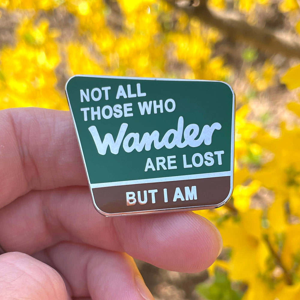 Enamel Pin - Not All Those Who Wander are Lost