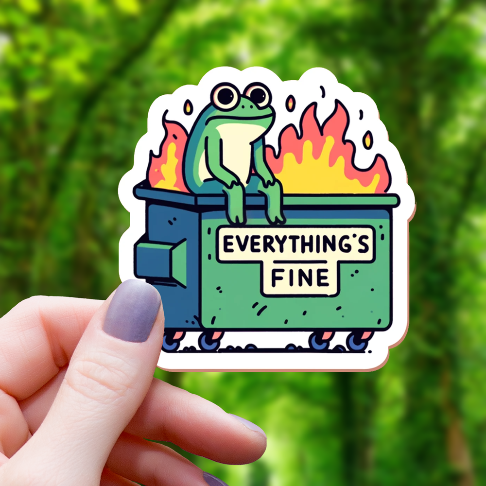 Vinyl Sticker - Everything's Fine Frog on Dumpster