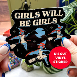 Vinyl Sticker - Girls Will Be Girls Witch