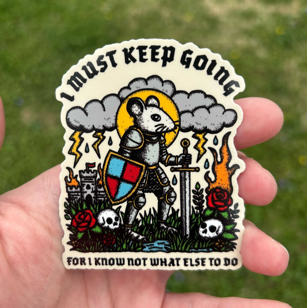 Vinyl Sticker - I Must Keep Going