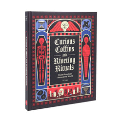 Curious Coffins and Riveting Rituals