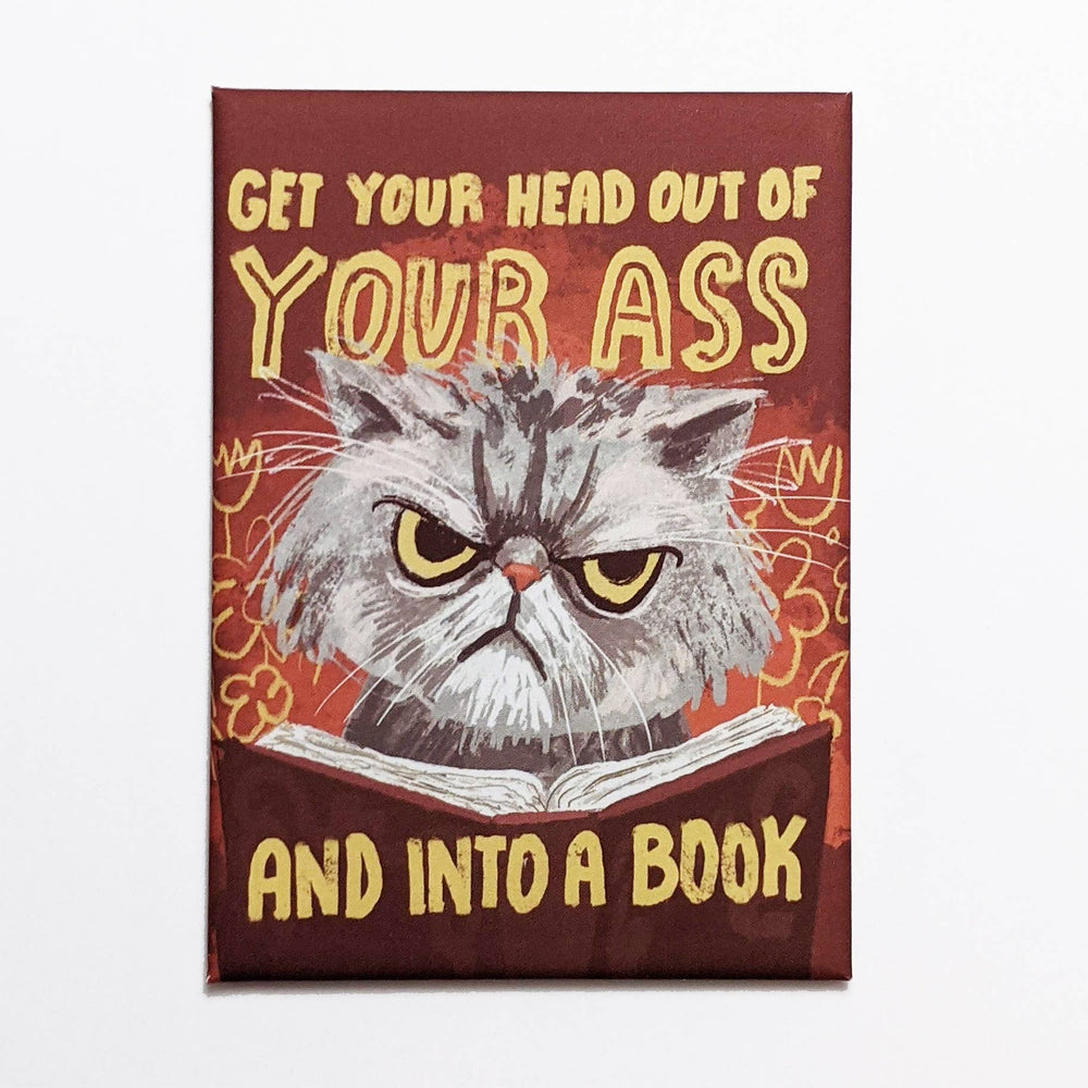 Get Your Head Out of Your Ass Cat-Fridge magnet