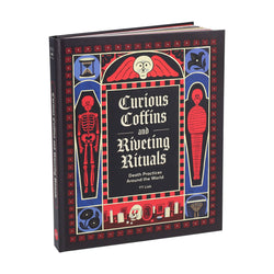 Curious Coffins and Riveting Rituals