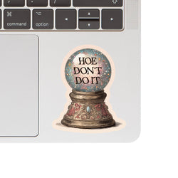Sticker - Hoe Don't Do It