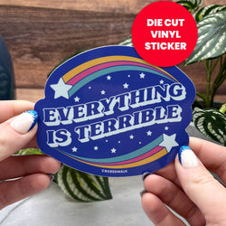 Vinyl Sticker - Everything Is Terrible