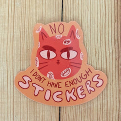 Vinyl Sticker - Not Enough Stickers Cat