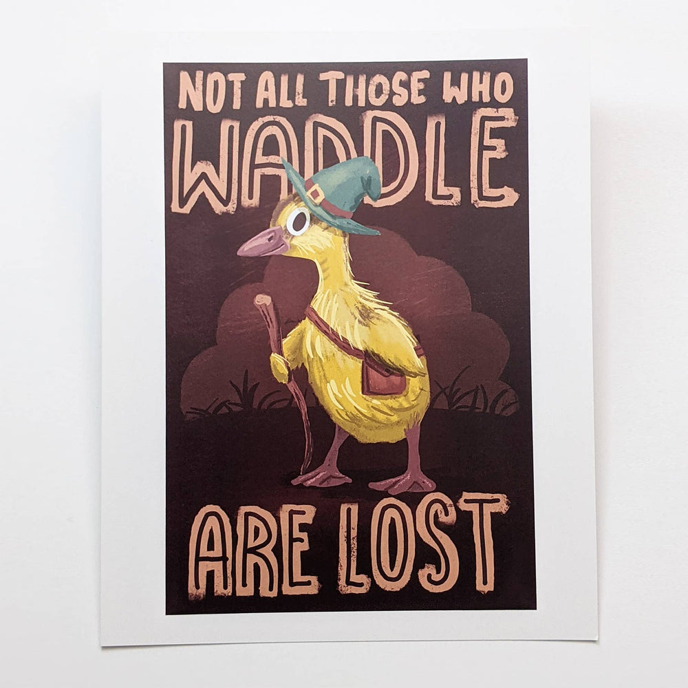 Not All Who Waddle Are Lost Duckling - Art Print: 5" X 7"