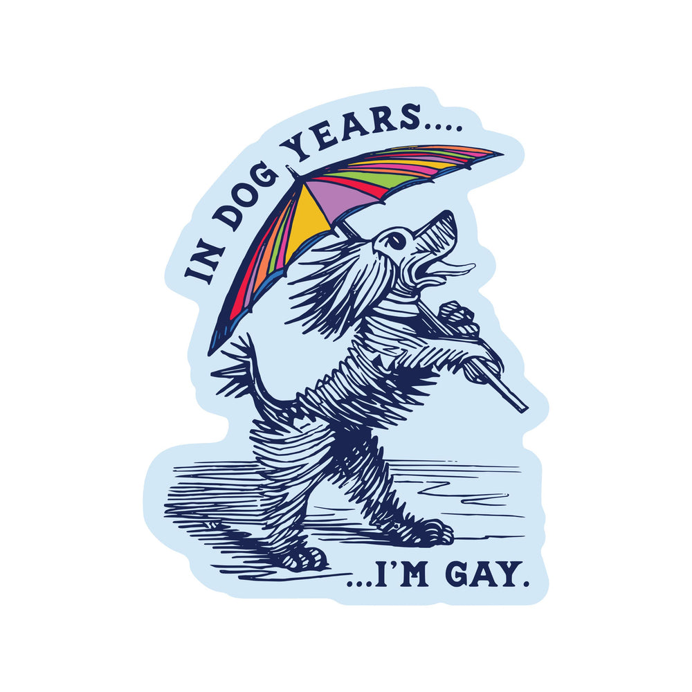Vinyl Sticker - In Dog Years