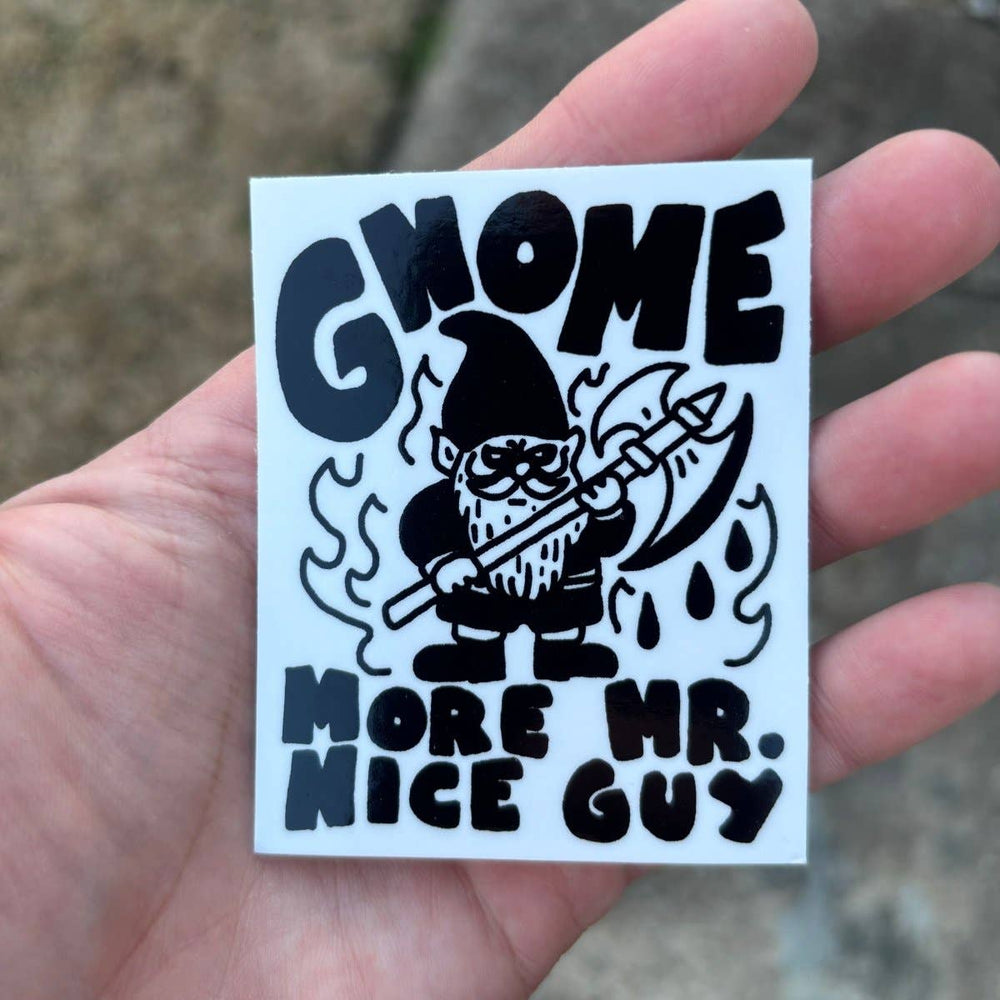 Vinyl Sticker - Gnome More Mr. Nice Guy