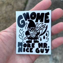 Vinyl Sticker - Gnome More Mr. Nice Guy