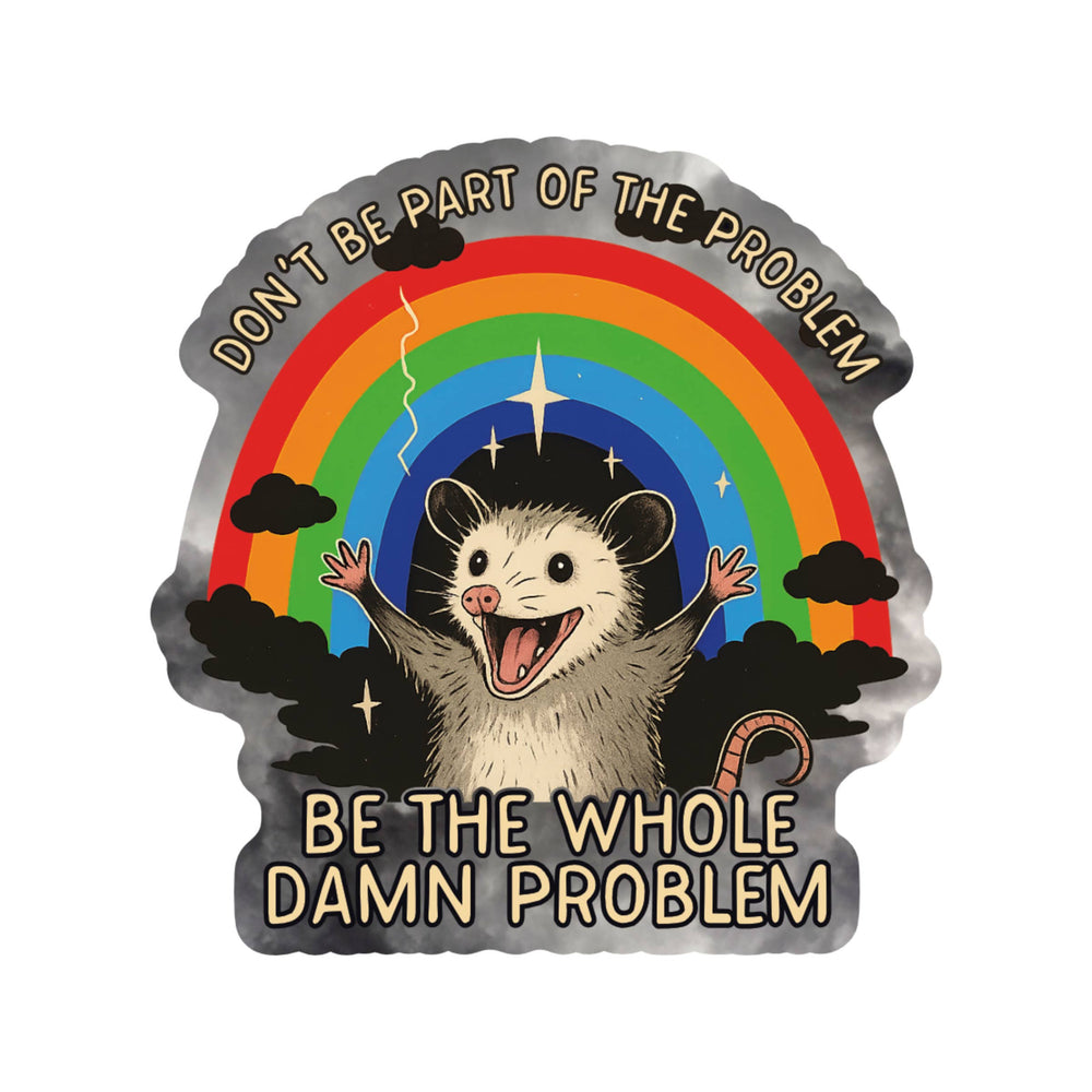 Sticker - Whole Damn Problem Possum