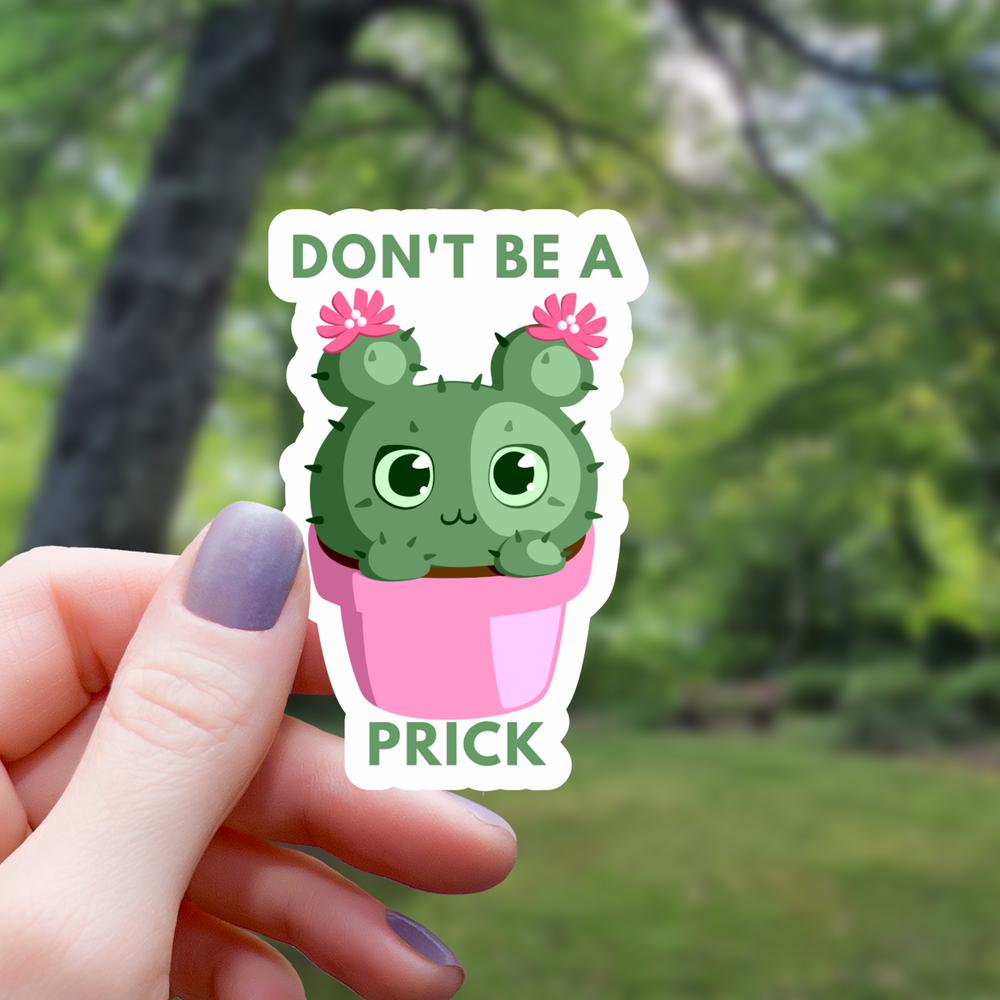 Vinyl Sticker - Don't Be A Prick Cactus Succulent