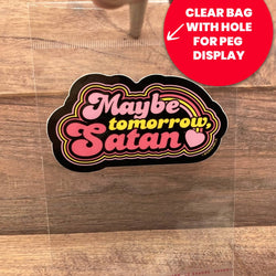 Vinyl Sticker - Maybe Tomorrow Satan