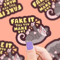 Vinyl Sticker - Fake It Til You Make It