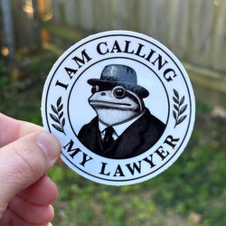 Vinyl Sticker - I Am Calling My Lawyer