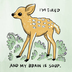 Vinyl Sticker - I'm Tired and My Brain Is Soup