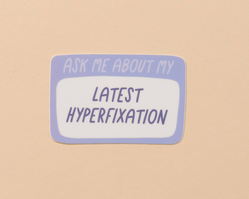 Vinyl Sticker - Lastest Hyperfixation