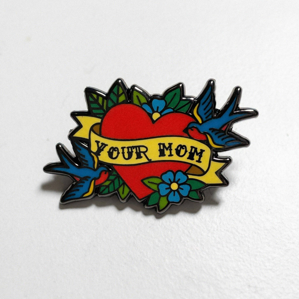 Enamel Pin - Your Mom Tattoo