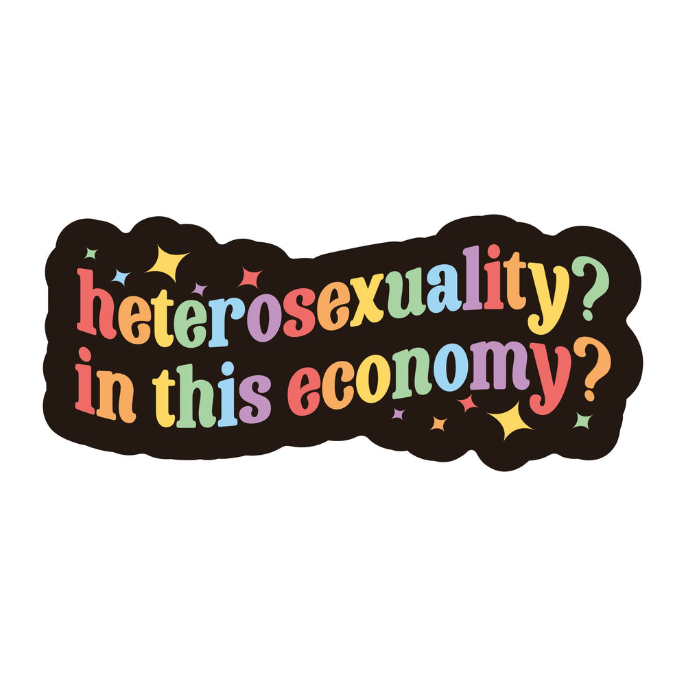 Vinyl Sticker - Hetero? In This Economy