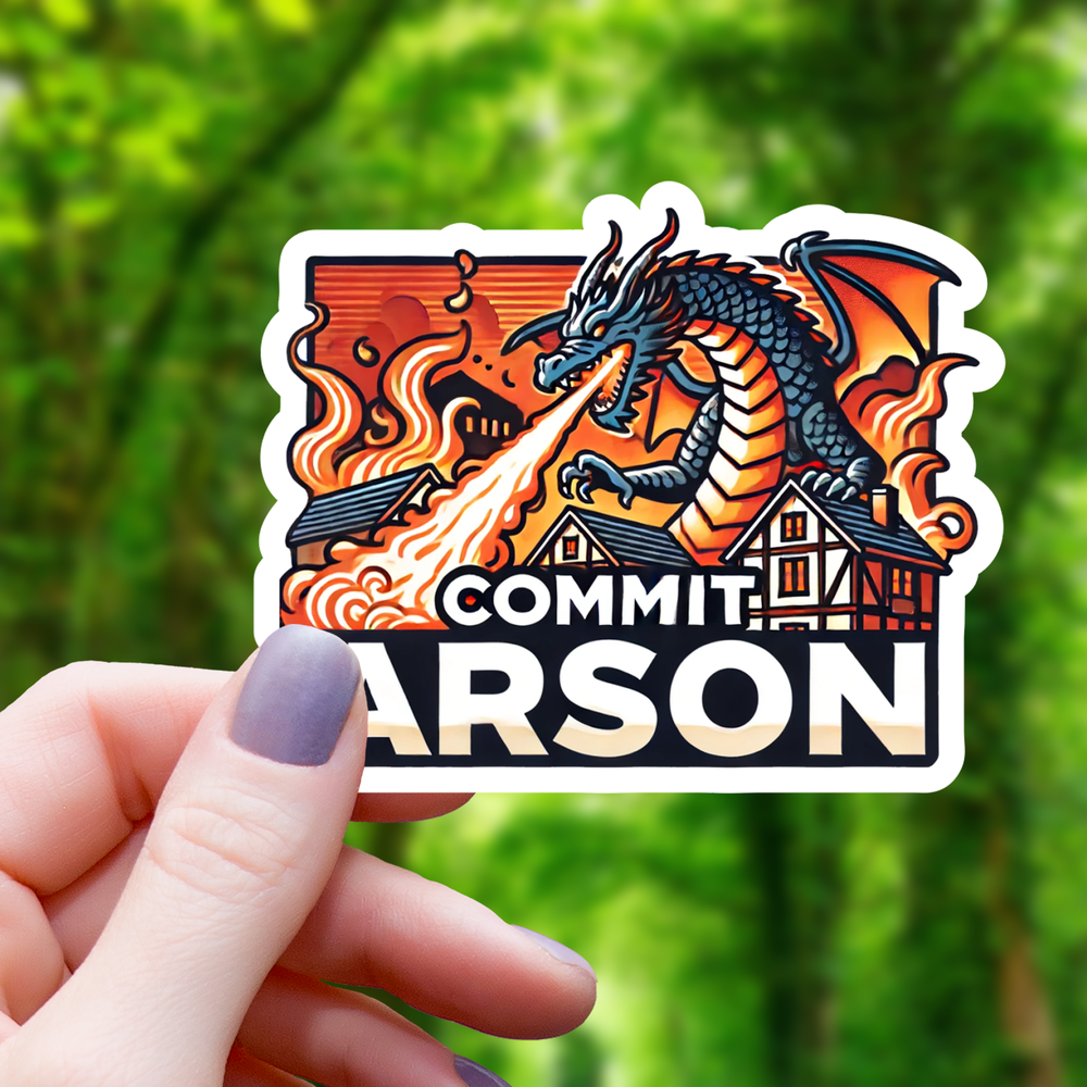 Vinyl Sticker - Commit Arson Dragon
