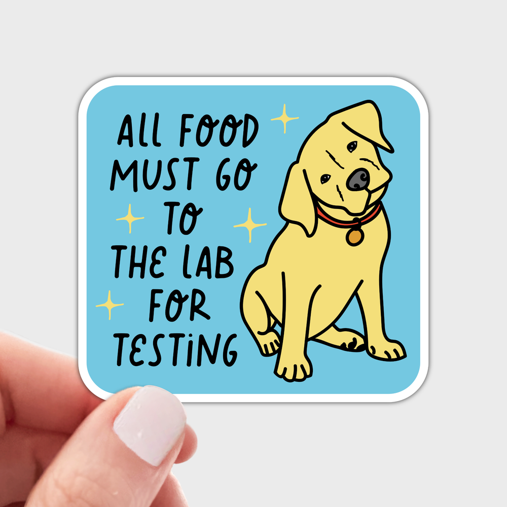 Sticker - All Food Must Go to the Lab for Testing