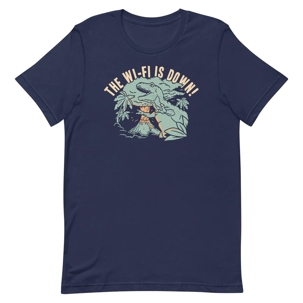 T-Shirt - The Wi-Fi is Down!