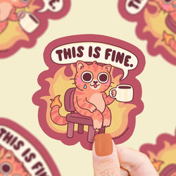 Vinyl Sticker - This is Fine