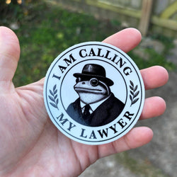 Vinyl Sticker - I Am Calling My Lawyer